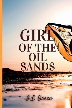 portada Girl Of The Oil Sands (en Inglés)