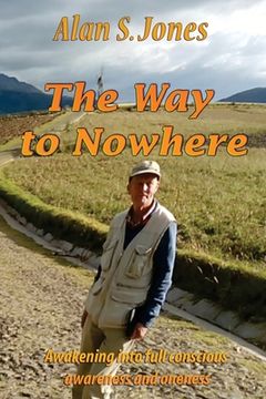 portada The Way to Nowhere: A Singular Life (en Inglés)