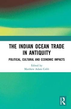 portada The Indian Ocean Trade in Antiquity: Political, Cultural and Economic Impacts (en Inglés)