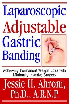 portada laparoscopic adjustable gastric banding: achieving permanent weight loss with minimally invasive surgery