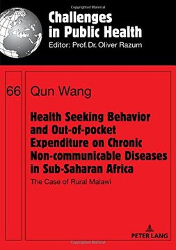 portada Health Seeking Behavior and Out-Of-Pocket Expenditure on Chronic Non-Communicable Diseases in Sub-Saharan Africa: The Case of Rural Malawi (Challenges in Public Health) (in English)