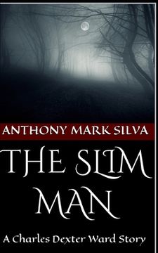 portada The Slim Man: A Charles Dexter Ward Story (en Inglés)