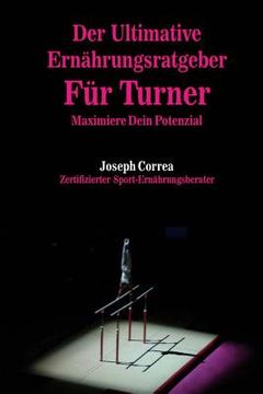 portada Der Ultimative Ernahrungsratgeber Fur Turner: Maximiere Dein Potenzial (en Alemán)