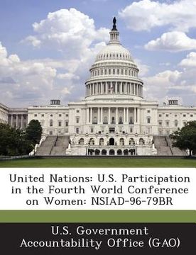 portada United Nations: U.S. Participation in the Fourth World Conference on Women: Nsiad-96-79br (en Inglés)