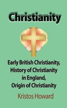 portada Christianity: Early British Christianity, History of Christianity in England, Origin of Christianity
