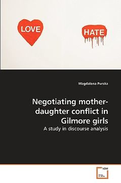portada negotiating mother-daughter conflict in gilmore girls (en Inglés)