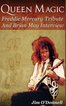 portada Queen Magic: Freddie Mercury Tribute and Brian May Interview (en Inglés)