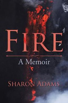 portada Fire: A Memoir (en Inglés)