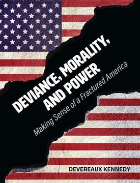 portada Deviance, Morality, and Power: Making Sense of a Fractured America (en Inglés)