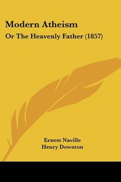 portada modern atheism: or the heavenly father (1857) (in English)