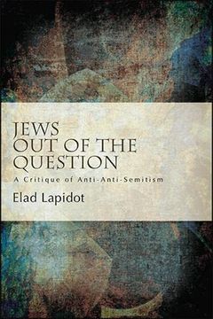 portada Jews out of the Question: A Critique of Anti-Anti-Semitism (Suny Series, Philosophy and Race) (en Inglés)