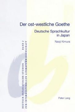 portada Der ost-westliche Goethe: Deutsche Sprachkultur in Japan = Der Ost-Westliche Goethe (en Alemán)