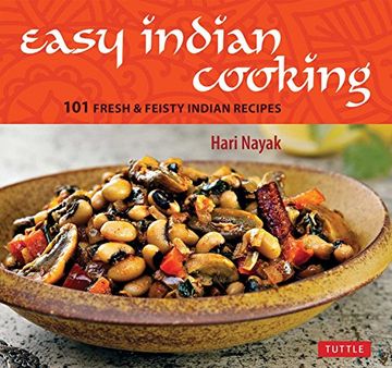 portada Easy Indian Cooking: 101 Fresh and Feisty Indian Recipes