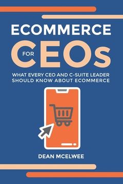 portada eCommerce for CEOs: What every CEO and C-Suite Leader Should Know about eCommerce (en Inglés)