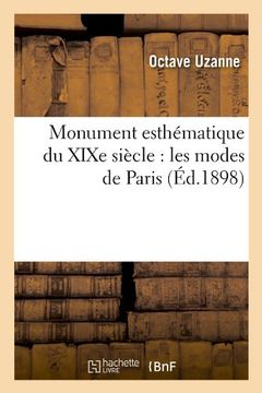 portada Monument Esthematique Du Xixe Siecle: Les Modes de Paris (Ed.1898) (Sciences Sociales) (French Edition)
