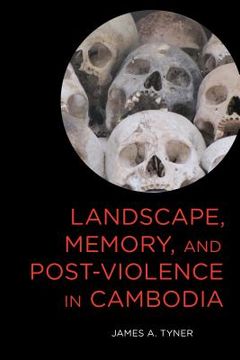 portada Landscape, Memory, and Post-Violence in Cambodia (in English)