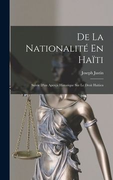 portada De La Nationalité En Haïti: Suivie D'un Aperçu Historique Sur Le Droit Haïtien (en Francés)