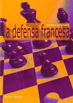 portada Aprenda Aperturas: La Defensa Francesa (in Spanish)