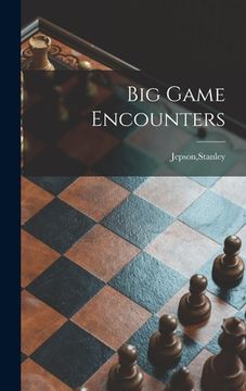 portada Big Game Encounters (in English)
