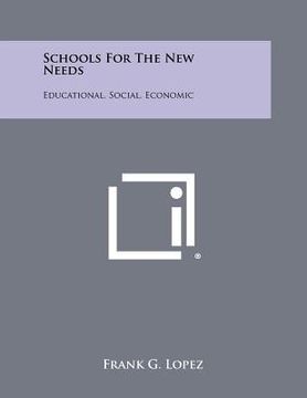 portada schools for the new needs: educational, social, economic (en Inglés)