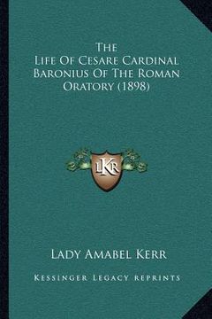 portada the life of cesare cardinal baronius of the roman oratory (1898) (in English)