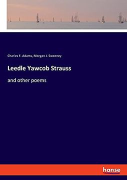 portada Leedle Yawcob Strauss: And Other Poems (en Inglés)