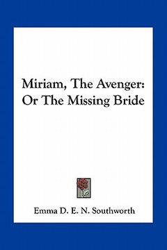 portada miriam, the avenger: or the missing bride (en Inglés)