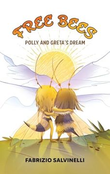 portada Free Bees: Polly and Greta's Dream (en Inglés)