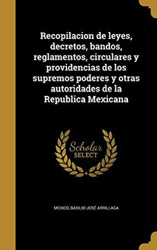 portada Recopilacion de Leyes, Decretos, Bandos, Reglamentos, Circulares y Providencias de los Supremos Poderes y Otras Autoridades de la Republica Mexicana