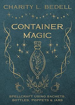portada Container Magic: Spellcraft Using Sachets, Bottles, Poppets & Jars (in English)