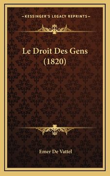 portada Le Droit Des Gens (1820) (en Francés)