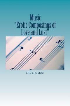 portada Music: "Erotic Composing's Of Love and Lust" (in English)