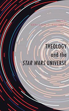portada Theology and the Star Wars Universe (Theology, Religion, and pop Culture) (en Inglés)