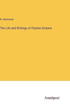 portada The Life and Writings of Charles Dickens 