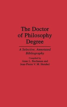 portada The Doctor of Philosophy Degree: A Selective, Annotated Bibliography (en Inglés)