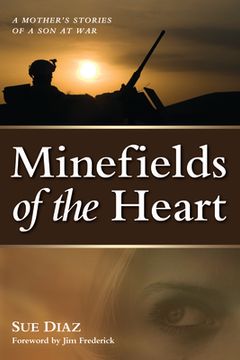 portada Minefields of the Heart: A Mother's Stories of a Son at War (en Inglés)