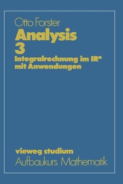portada Analysis 3: Integralrechnung im IRn mit Anwendungen (en Alemán)