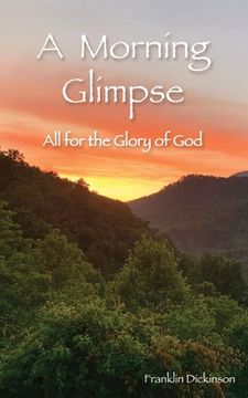 portada A Morning Glimpse: All for the Glory of God (in English)