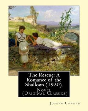portada The Rescue: A Romance of the Shallows (1920).NOVEL By: Joseph Conrad: Novel (Original Classics) (en Inglés)