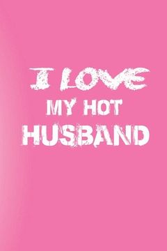 portada I Love My Hot Husband: Love Your Husband/Love Yourself (en Inglés)