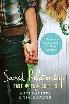 portada Sacred Relationship: Heart Work for Couples--Daily Practices and Inspirations for a Deeper Connection (en Inglés)