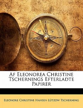 portada AF Eleonorea Christine Tschernings Efterladte Papirer (en Danés)