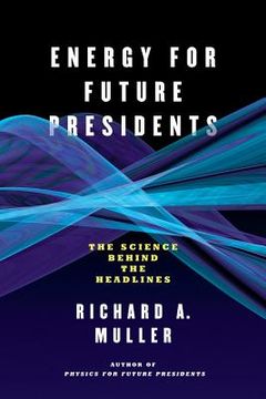 portada energy for future presidents: the science behind the headlines