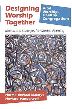 portada Designing Worship Together: Models and Strategies for Worship Planning (Vital Worship Healthy Congregations) (en Inglés)
