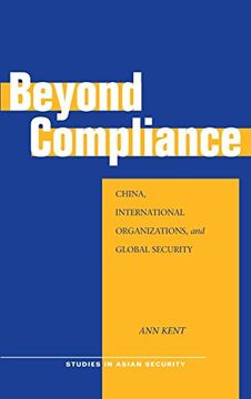 portada Beyond Compliance: China, International Organizations, and Global Security (Studies in Asian Security) (en Inglés)