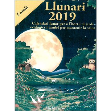 portada Llunari 2019: Calendari Lunar per a L'hort i el Jardí Ecològics 