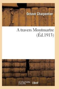 portada A Travers Montmartre (en Francés)