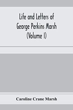 portada Life and Letters of George Perkins Marsh (Volume i) (en Inglés)