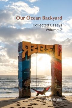 portada Our Ocean Backyard: Collected Essays 2 (in English)
