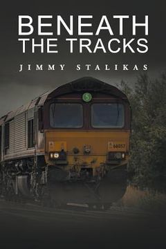 portada Beneath the Tracks (en Inglés)